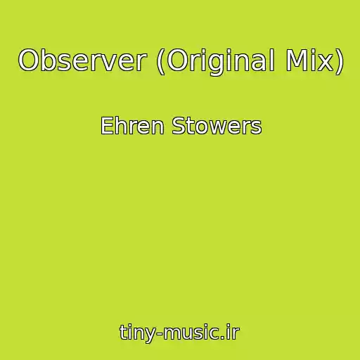 کاور آهنگ Observer (Original Mix) از Ehren Stowers