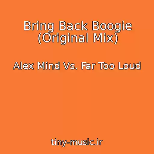کاور آهنگ Bring Back Boogie (Original Mix) از Alex Mind Vs. Far Too Loud