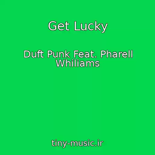 کاور آهنگ Get Lucky از Duft Punk Feat. Pharell Whiliams