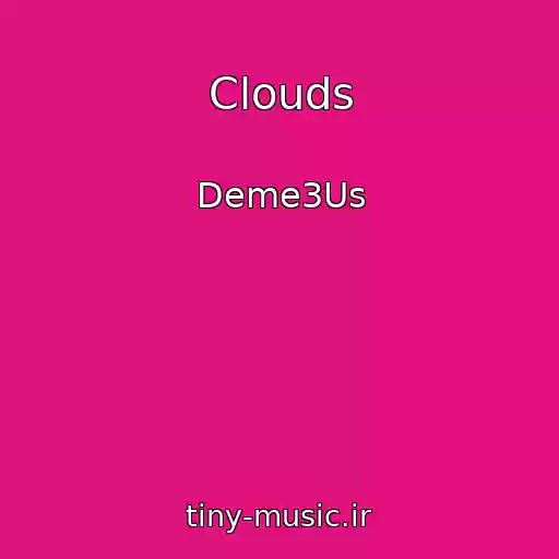 کاور آهنگ Clouds از Deme3Us