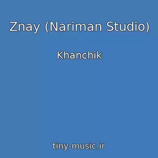 کاور آهنگ Znay (Nariman Studio) از Khanchik