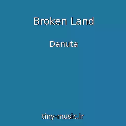 کاور آهنگ Broken Land از Danuta