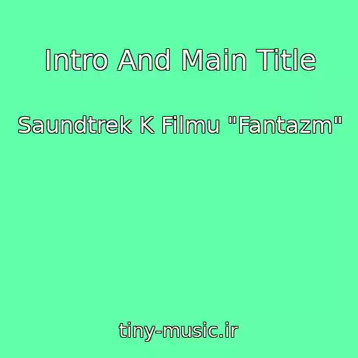 کاور آهنگ Intro And Main Title از Saundtrek K Filmu "Fantazm"