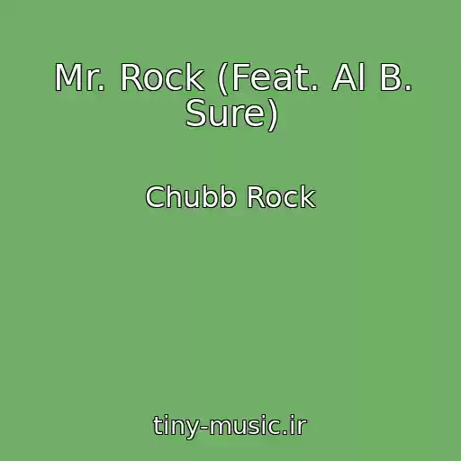 کاور آهنگ Mr. Rock (Feat. Al B. Sure) از Chubb Rock