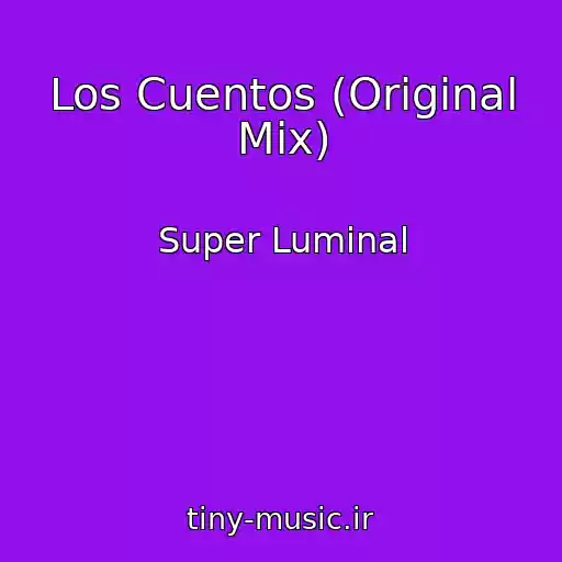 کاور آهنگ Los Cuentos (Original Mix) از Super Luminal