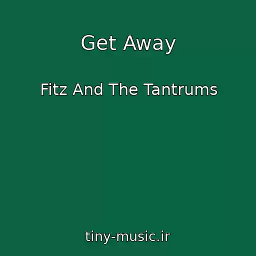 کاور آهنگ Get Away از Fitz And The Tantrums
