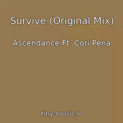 کاور آهنگ Survive (Original Mix) از Ascendance Ft. Cori Pena