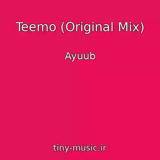 کاور آهنگ Teemo (Original Mix) از Ayuub