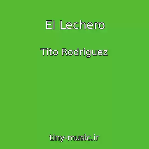 کاور آهنگ El Lechero از Tito Rodriguez