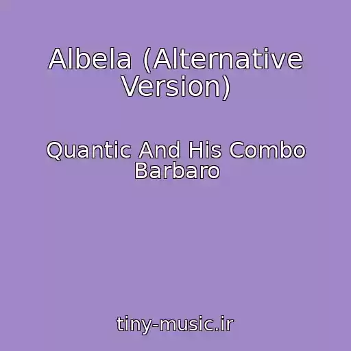 کاور آهنگ Albela (Alternative Version) از Quantic And His Combo Barbaro