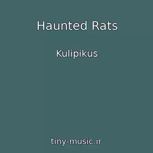 کاور آهنگ Haunted Rats از Kulipikus