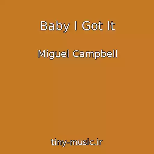 کاور آهنگ Baby I Got It از Miguel Campbell