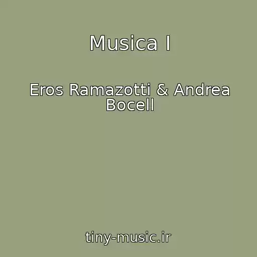کاور آهنگ Musica I از Eros Ramazotti & Andrea Bocell