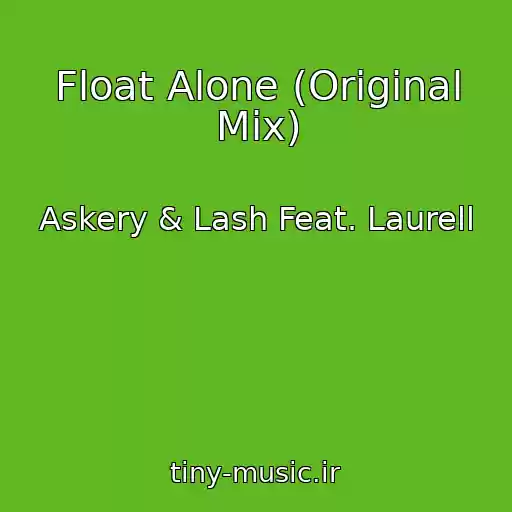 کاور آهنگ Float Alone (Original Mix) از Askery & Lash Feat. Laurell