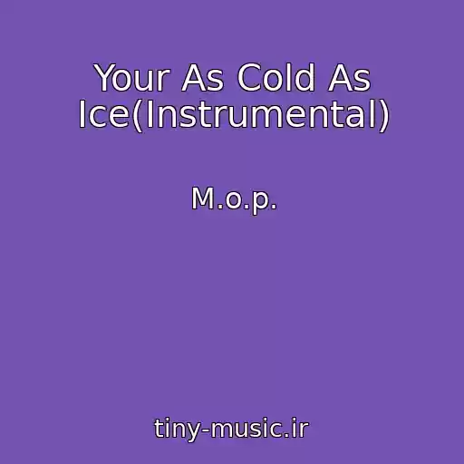 کاور آهنگ Your As Cold As Ice(Instrumental) از M.o.p.