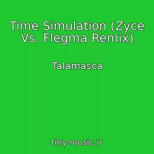 کاور آهنگ Time Simulation (Zyce Vs. Flegma Remix) از Talamasca