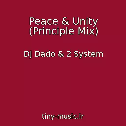 کاور آهنگ Peace & Unity (Principle Mix) از Dj Dado & 2 System