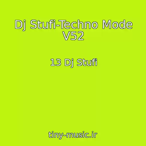 کاور آهنگ Dj Stufi-Techno Mode V52 از 13 Dj Stufi
