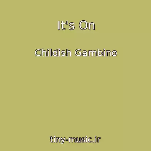 کاور آهنگ It's On از Childish Gambino