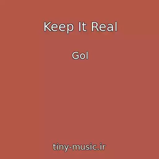 کاور آهنگ Keep It Real از Gol