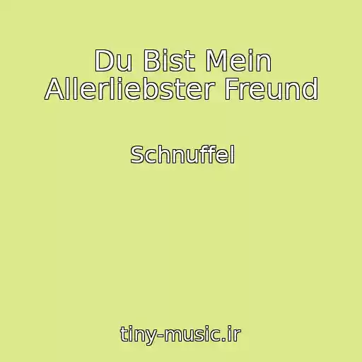 کاور آهنگ Du Bist Mein Allerliebster Freund از Schnuffel