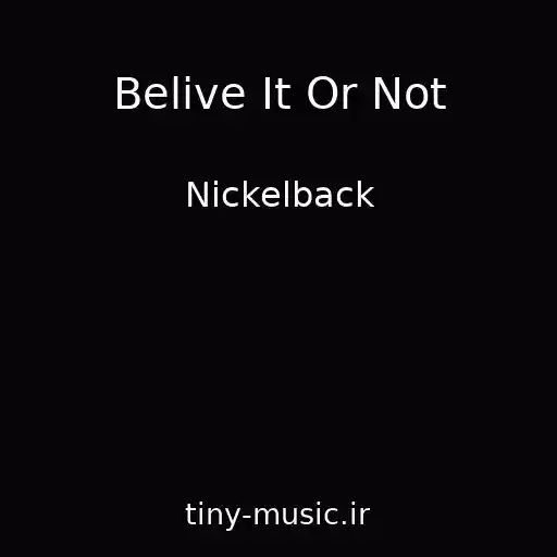 کاور آهنگ Belive It Or Not از Nickelback