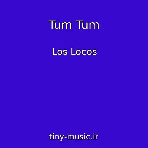 کاور آهنگ Tum Tum از Los Locos