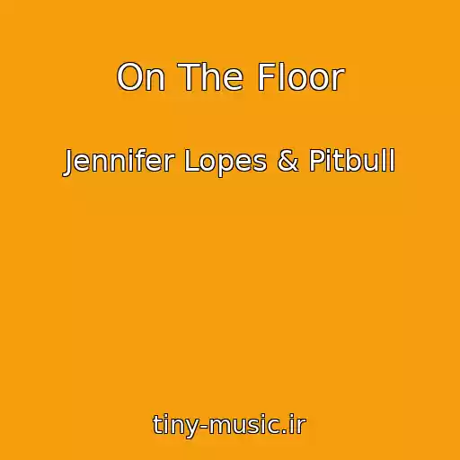 کاور آهنگ On The Floor از Jennifer Lopes & Pitbull
