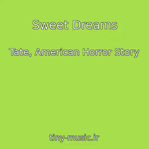 کاور آهنگ Sweet Dreams از Tate, American Horror Story