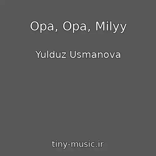 کاور آهنگ Opa, Opa, Milyy از Yulduz Usmanova