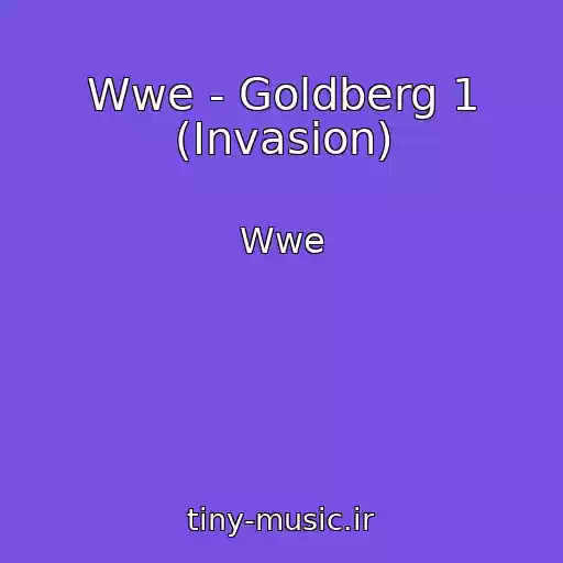 کاور آهنگ Wwe - Goldberg 1 (Invasion) از Wwe