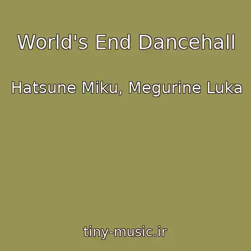 کاور آهنگ World's End Dancehall از Hatsune Miku, Megurine Luka