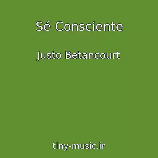 کاور آهنگ Sé Consciente از Justo Betancourt