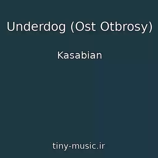 کاور آهنگ Underdog (Ost Otbrosy) از Kasabian