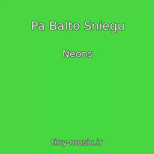 کاور آهنگ Pa Balto Sniegu از Neons
