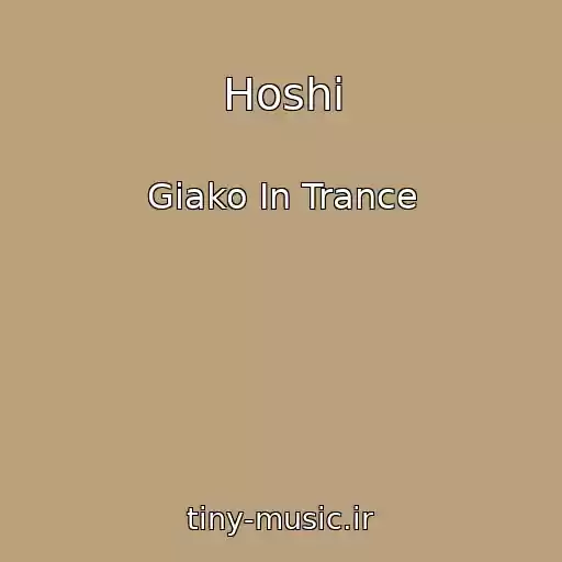 کاور آهنگ Hoshi از Giako In Trance