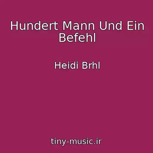 کاور آهنگ Hundert Mann Und Ein Befehl از Heidi Brhl