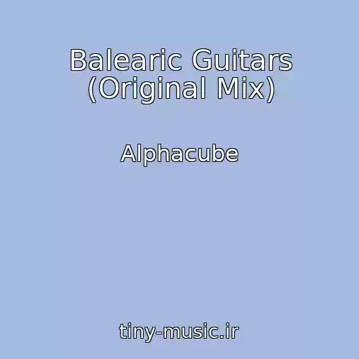 کاور آهنگ Balearic Guitars (Original Mix) از Alphacube