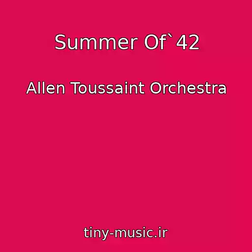 کاور آهنگ Summer Of`42 از Allen Toussaint Orchestra