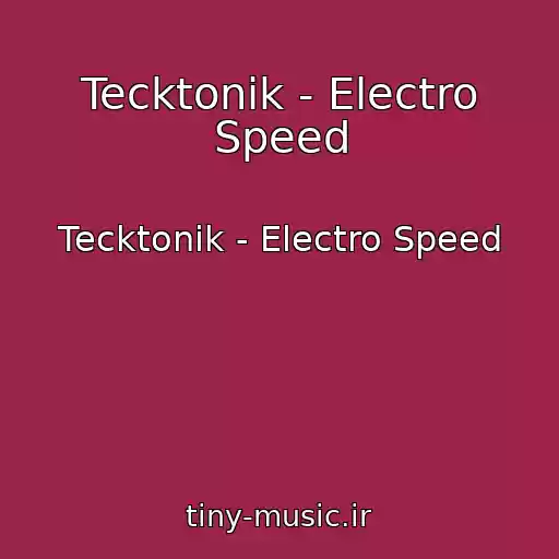 کاور آهنگ Tecktonik - Electro Speed از Tecktonik - Electro Speed