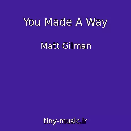 کاور آهنگ You Made A Way از Matt Gilman