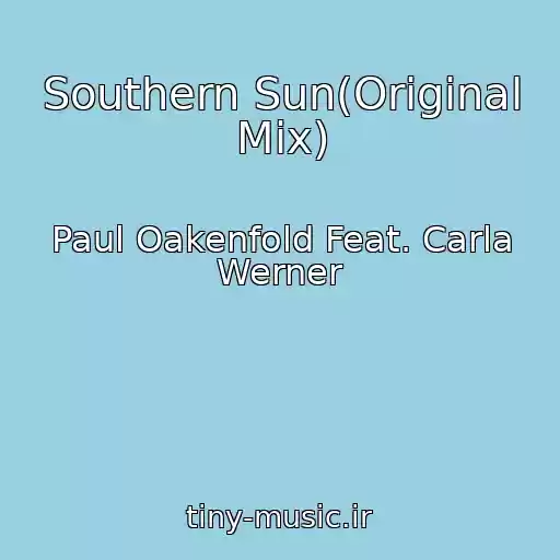 کاور آهنگ Southern Sun(Original Mix) از Paul Oakenfold Feat. Carla Werner
