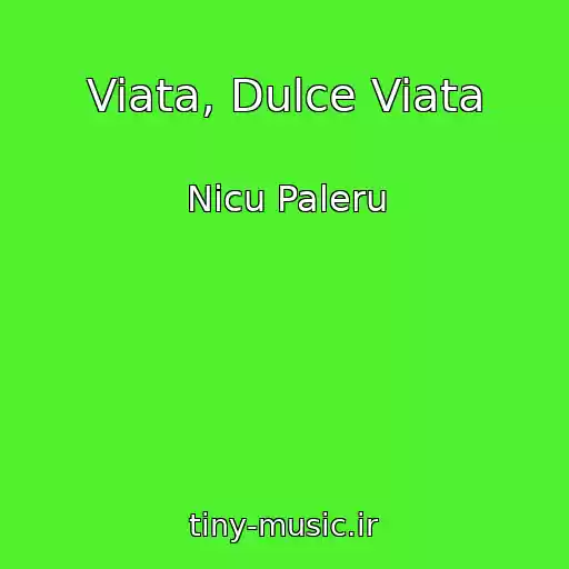 کاور آهنگ Viata, Dulce Viata از Nicu Paleru