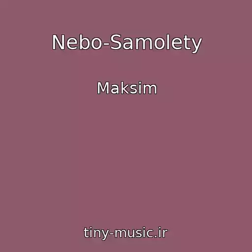 کاور آهنگ Nebo-Samolety از Maksim