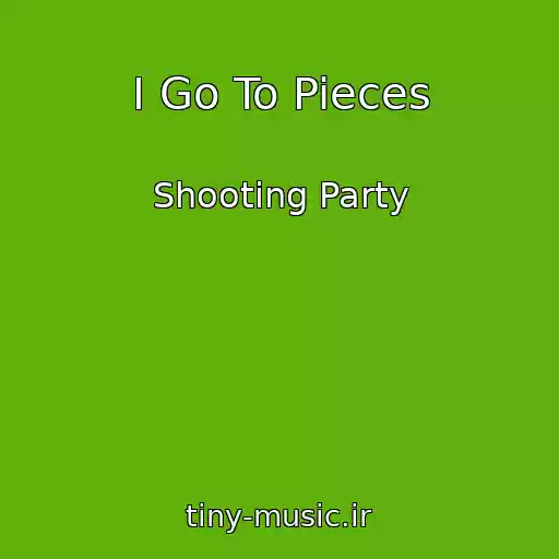 کاور آهنگ I Go To Pieces از Shooting Party