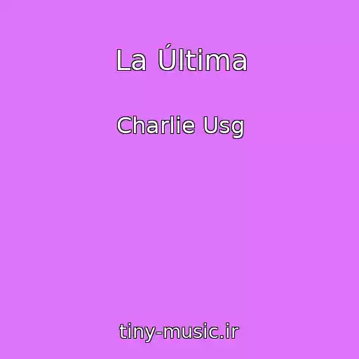 کاور آهنگ La Última از Charlie Usg