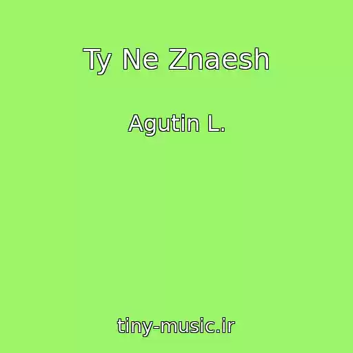 کاور آهنگ Ty Ne Znaesh از Agutin L.