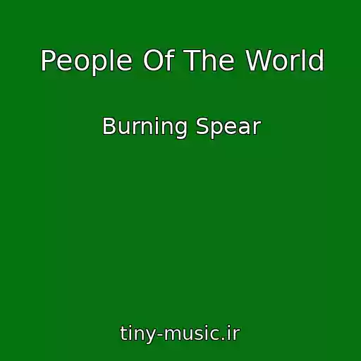 کاور آهنگ People Of The World از Burning Spear