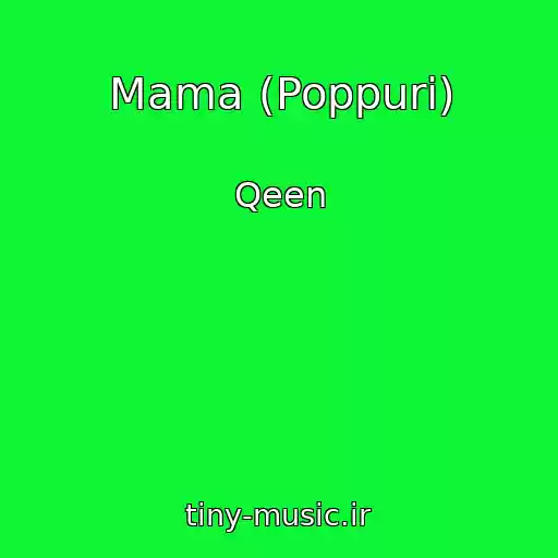 کاور آهنگ Mama (Poppuri) از Qeen