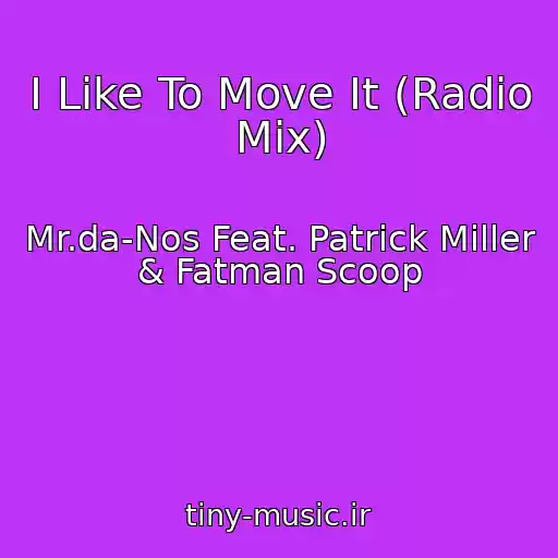کاور آهنگ I Like To Move It (Radio Mix) از Mr.da-Nos Feat. Patrick Miller & Fatman Scoop